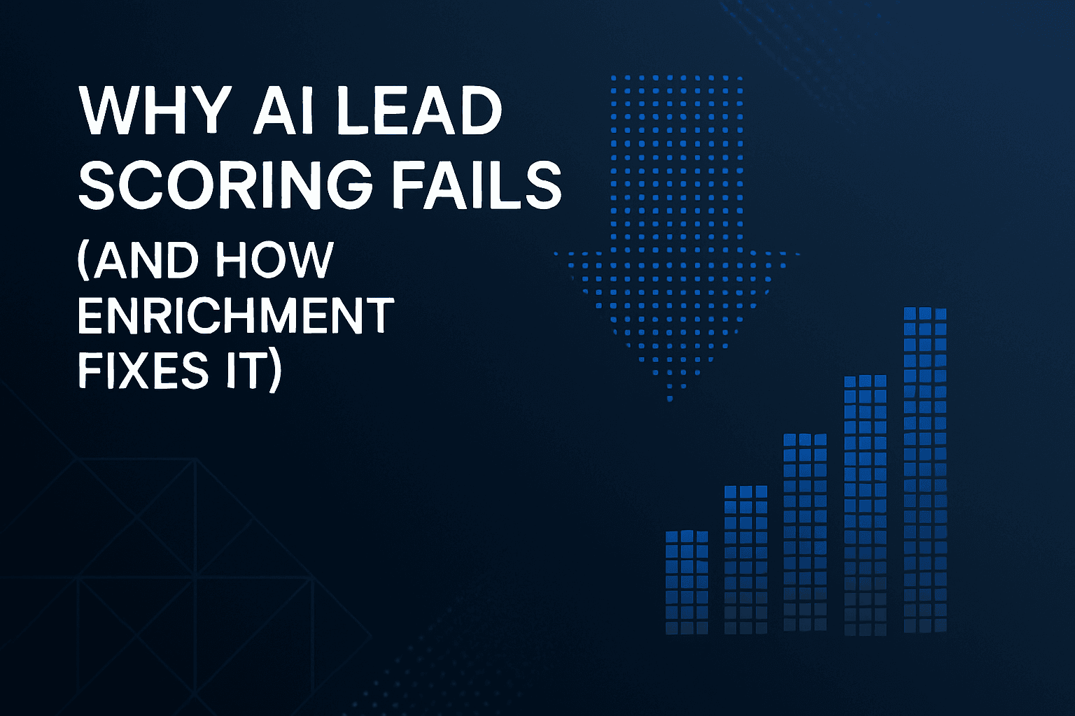 Why AI Lead Scoring Fails (and How Enrichment Fixes It) - Chronic Digital Blog